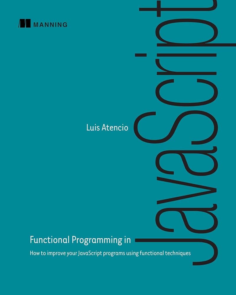 Cover of the book Functional Programming in JavaScript by Luis Atencio